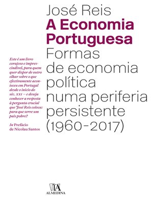 cover image of A Economia Portuguesa--Formas de Economia Política numa periferia persistente (1960-2017)